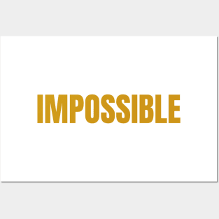 IMPOSSIBLE Posters and Art